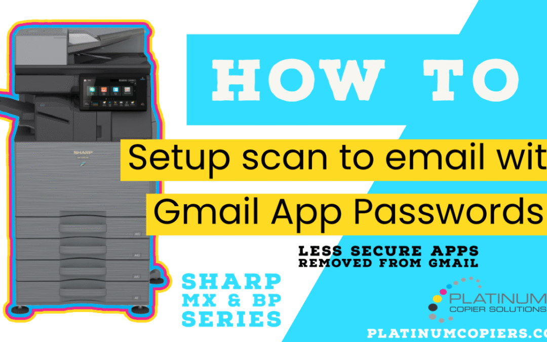 How To: Setup Scanning to Email via Gmail with App Password after Less Secure Apps is disabled
