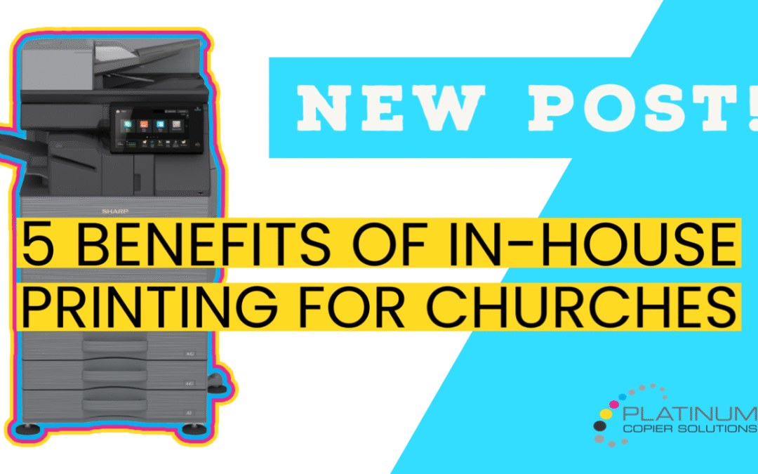 Spread Your Faith Safely: 5 Benefits of Printing In-House