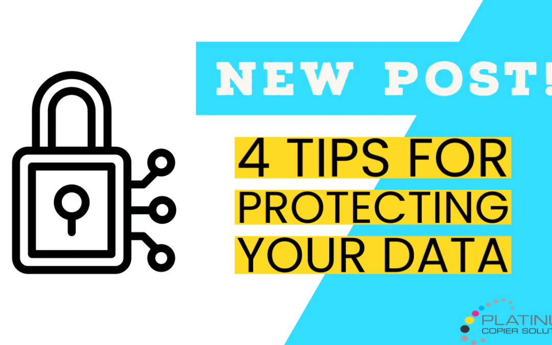 4 Tips for Protecting Your Data