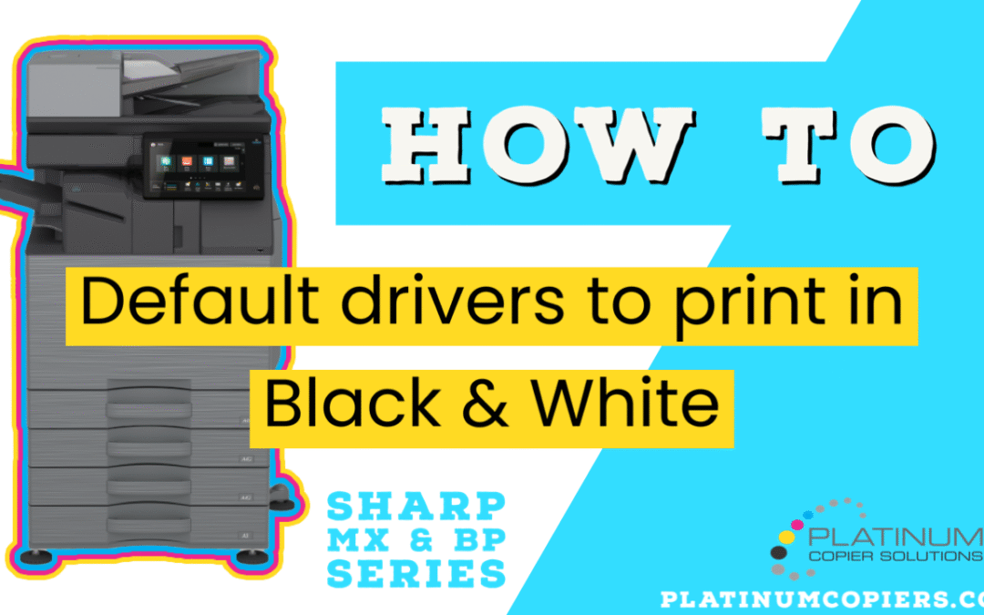How To Default to B&W Printing on Sharp Copier