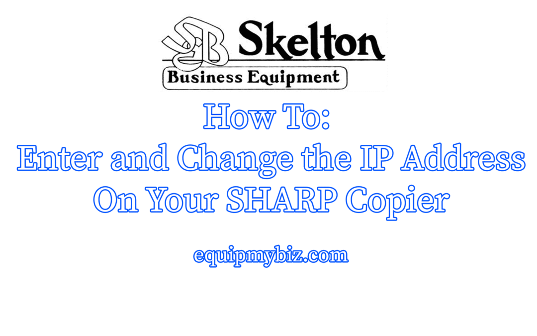 How To Enter and Change the IP Address, Subnet, IP Gateway on Sharp Copier