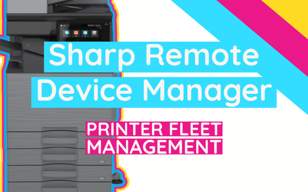 Sharp Remote Device Manager Printer Fleet Management
