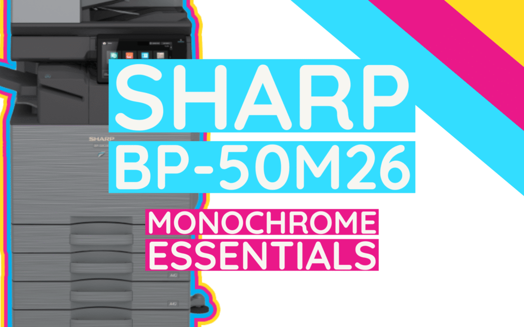 Sharp BP-50M26 – Affordable B&W Essentials