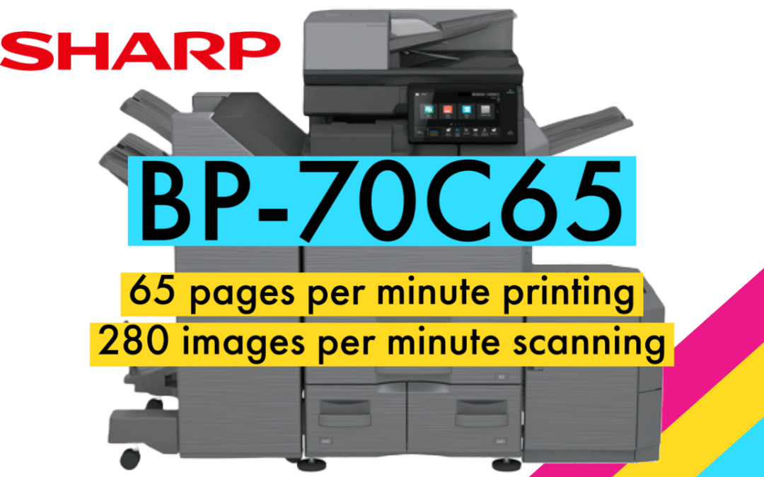 Sharp BP-70C65: Speed, Scanning, and Finishing Excellence
