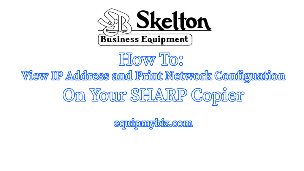 How to View and Print Network Configuration with IP Address in Sharp Copier / Printer / Scanner
