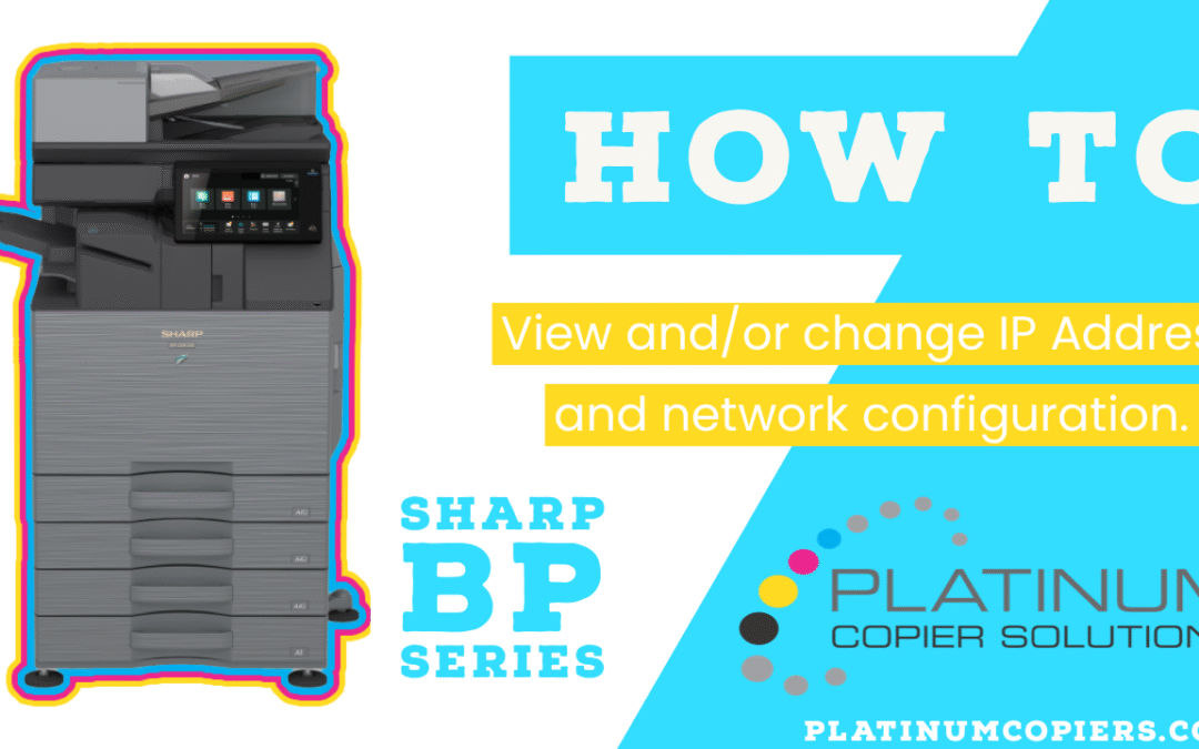 How To View and/or Change IP address and Network Configuration on Sharp BP Models